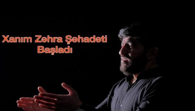 Hacı Zahir - Xanım Zəhra Şəhadəti